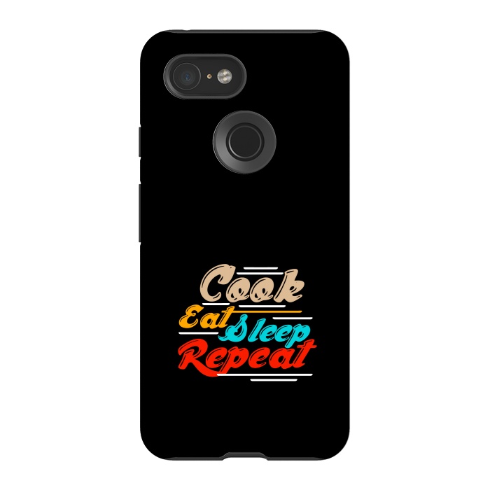 Pixel 3 StrongFit cook eat sleep repeat by TMSarts