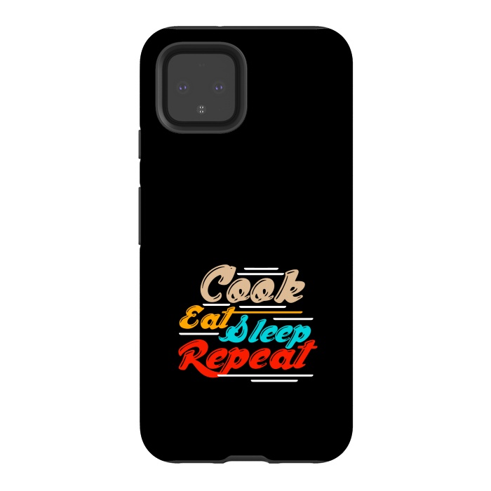 Pixel 4 StrongFit cook eat sleep repeat by TMSarts