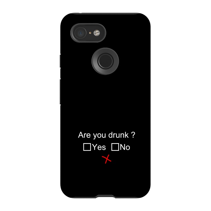 Pixel 3 StrongFit are you drunk by TMSarts