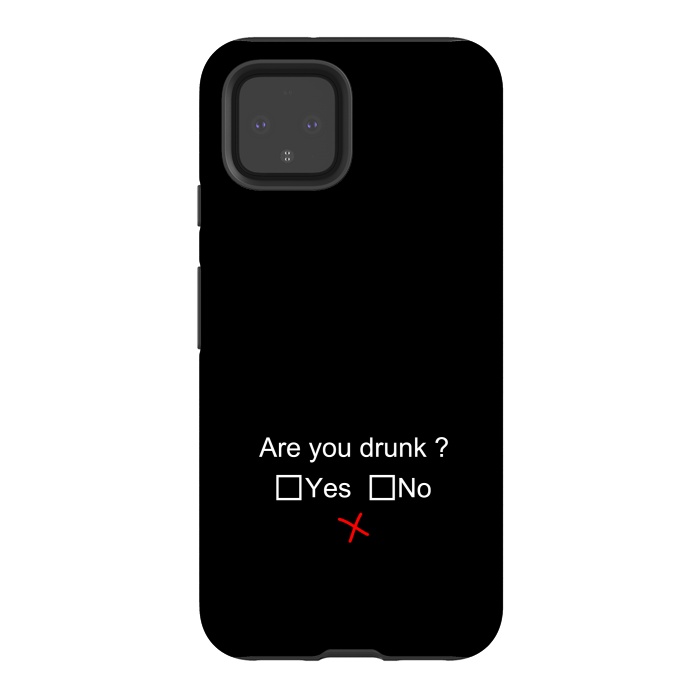 Pixel 4 StrongFit are you drunk by TMSarts