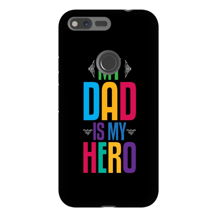 Pixel XL StrongFit my dad typography by TMSarts