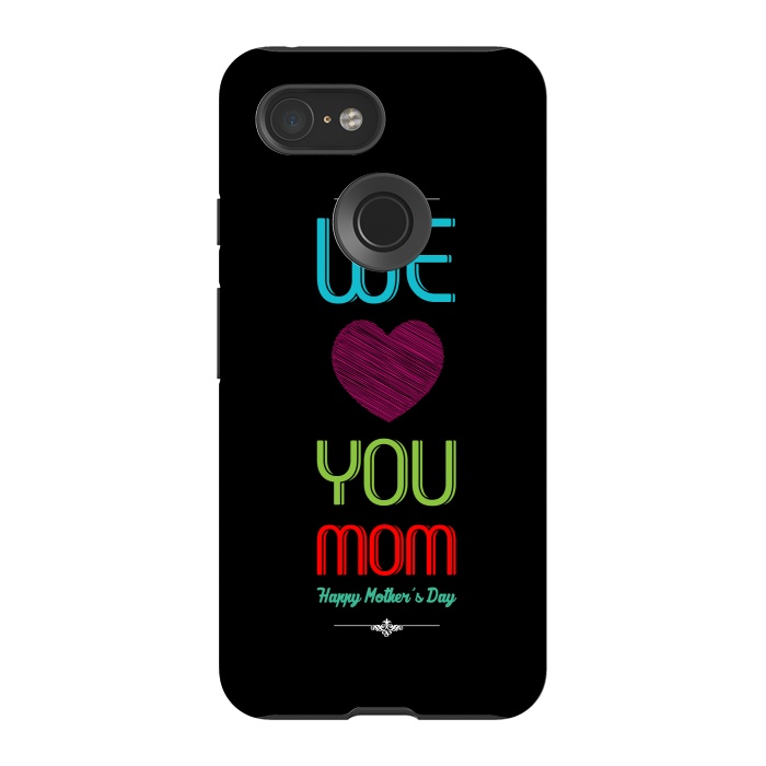 Pixel 3 StrongFit we love mom by TMSarts