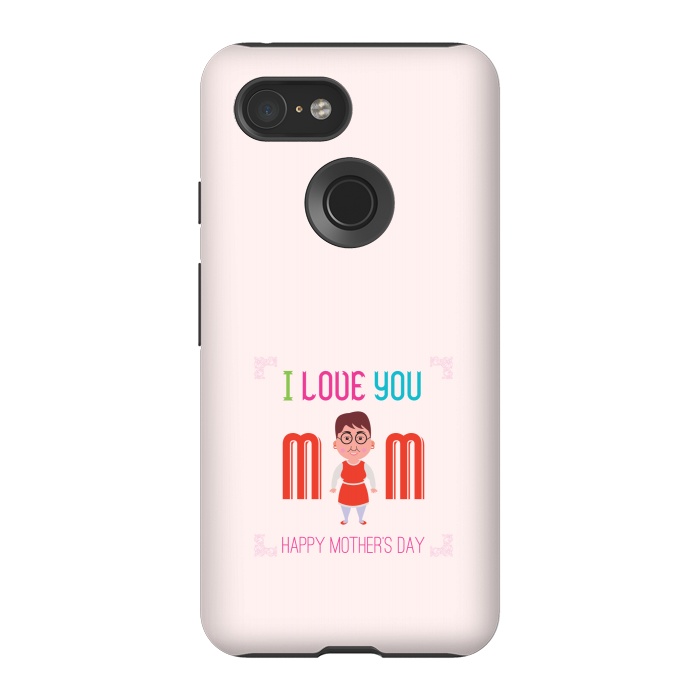 Pixel 3 StrongFit i love you mom by TMSarts