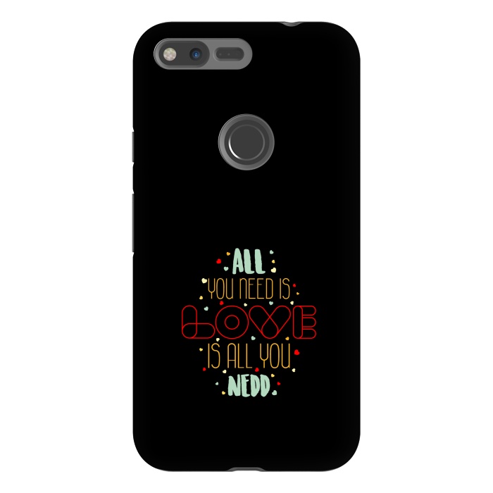 Pixel XL StrongFit all you need is love by TMSarts