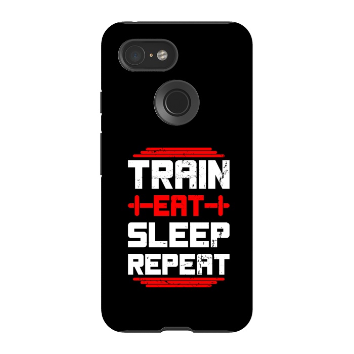 Pixel 3 StrongFit train eat sleep repeat by TMSarts