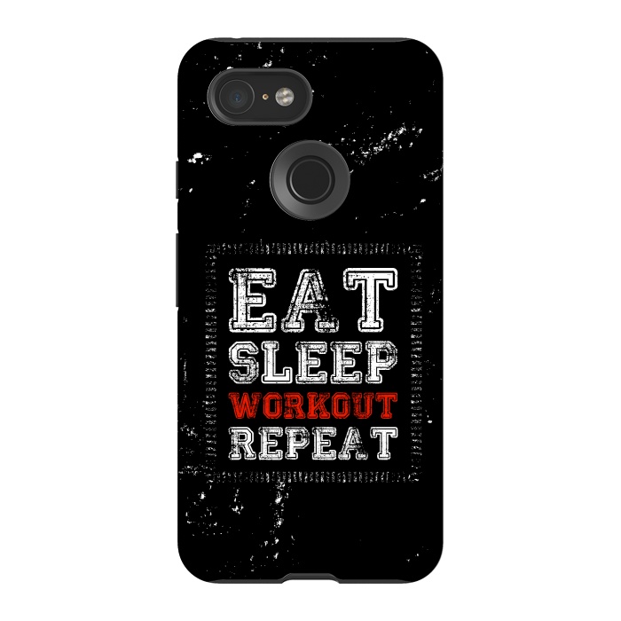 Pixel 3 StrongFit eat sleep workout repeat by TMSarts