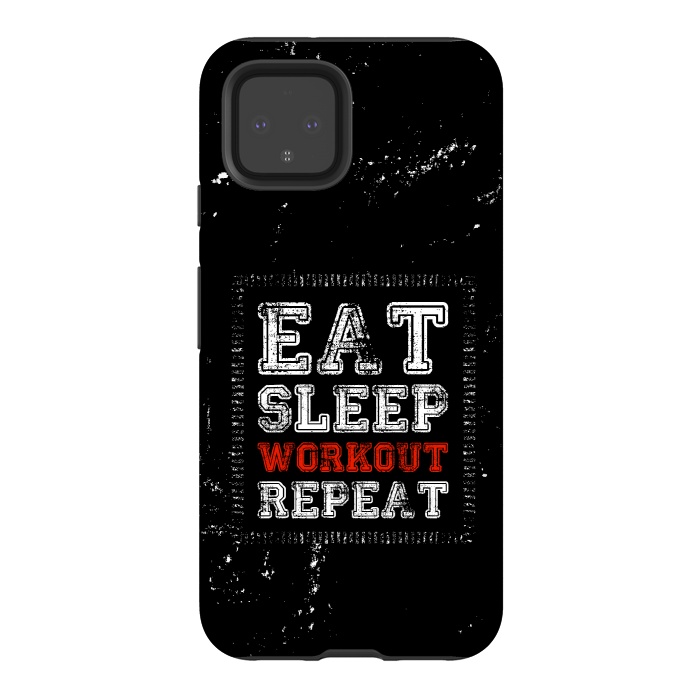 Pixel 4 StrongFit eat sleep workout repeat by TMSarts