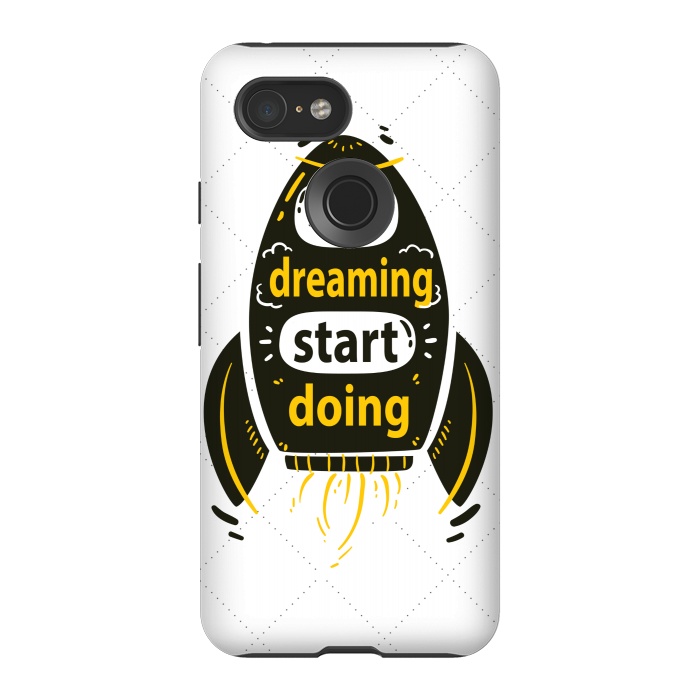 Pixel 3 StrongFit STOP DREAMING START DOING by MALLIKA