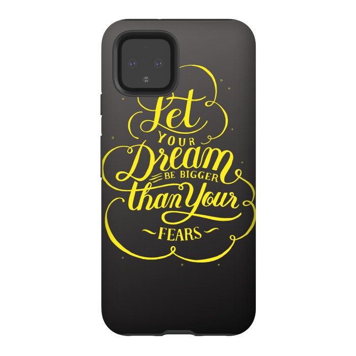 Pixel 4 StrongFit let your dream be bigger than your fears by MALLIKA