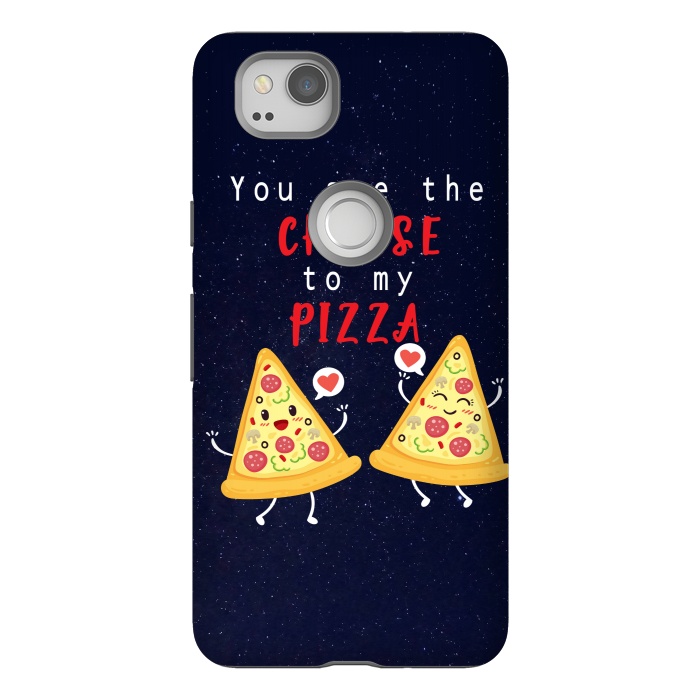 Pixel 2 StrongFit YOU ARE THE CHEESE TO MY PIZZA by MALLIKA