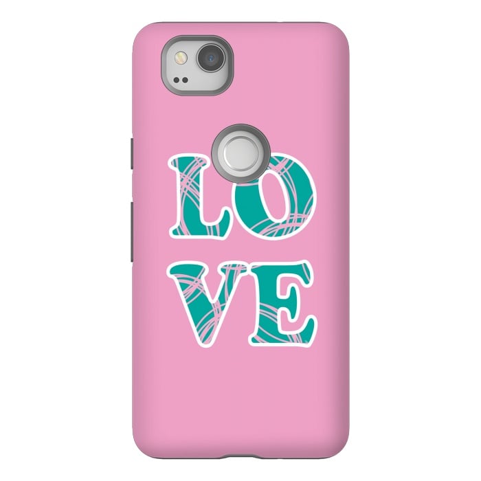 Pixel 2 StrongFit Pink Love Typo by Martina