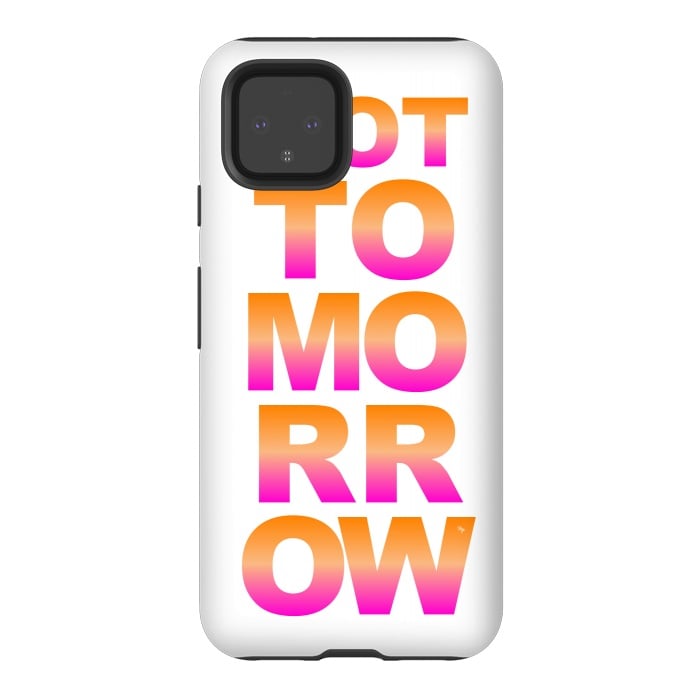 Pixel 4 StrongFit Not tomorrow by Martina