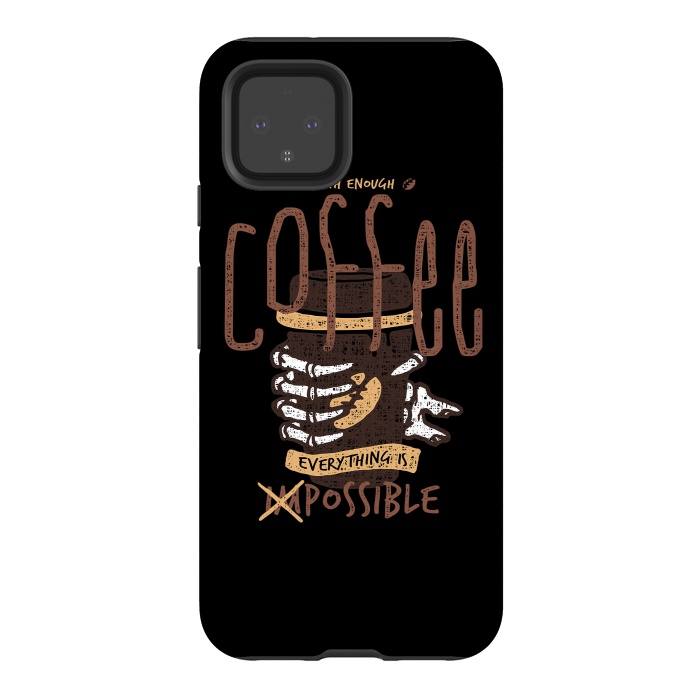 Pixel 4 StrongFit With Enough Coffee, Everything is Possible by Afif Quilimo