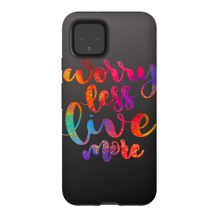 Pixel 4 StrongFit WORRY LESS LIVE MORE 2 by MALLIKA