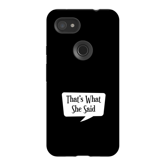 Pixel 3AXL StrongFit Thats What She Said by TMSarts