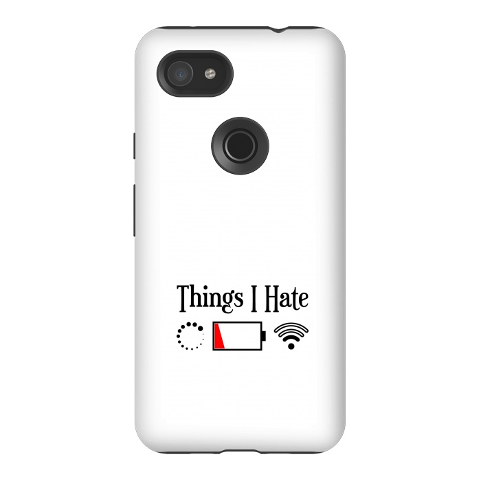 Pixel 3AXL StrongFit Things I Hate by TMSarts