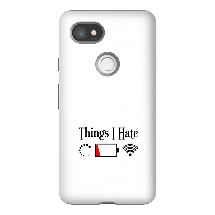 Pixel 2XL StrongFit Things I Hate by TMSarts