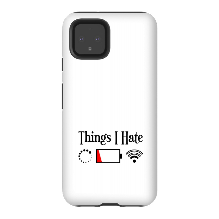 Pixel 4 StrongFit Things I Hate by TMSarts