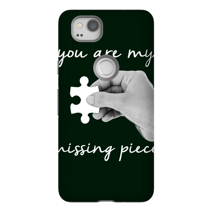 Pixel 2 StrongFit You are my missing piece valentine's day design by Oana 