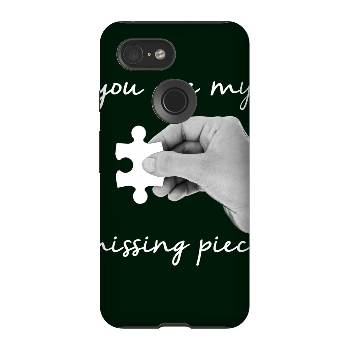 Pixel 3 StrongFit You are my missing piece valentine's day design by Oana 