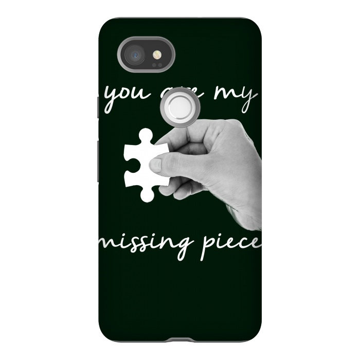 Pixel 2XL StrongFit You are my missing piece valentine's day design by Oana 