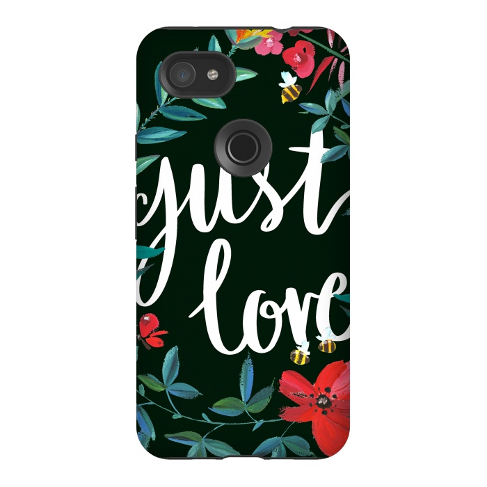 Pixel 3AXL StrongFit Just love flower painting quote by Oana 