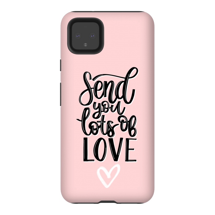 Pixel 4XL StrongFit Send you lots of love by Jms
