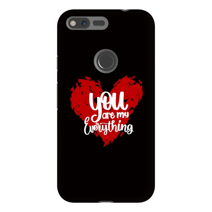 Pixel XL StrongFit You are my everything by Jms