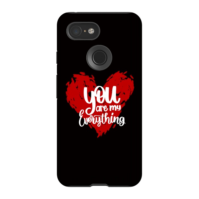 Pixel 3 StrongFit You are my everything by Jms