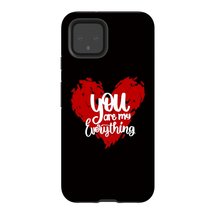 Pixel 4 StrongFit You are my everything by Jms
