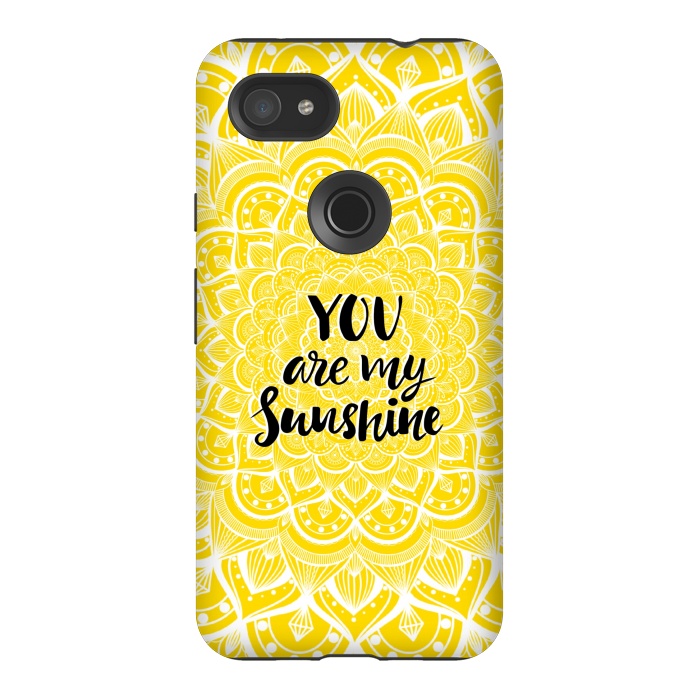 Pixel 3AXL StrongFit You are my sunshine by Jms