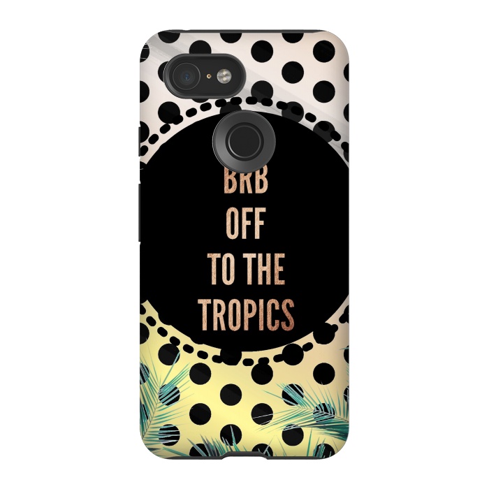Pixel 3 StrongFit Off to the tropics typo and polka dots by Oana 
