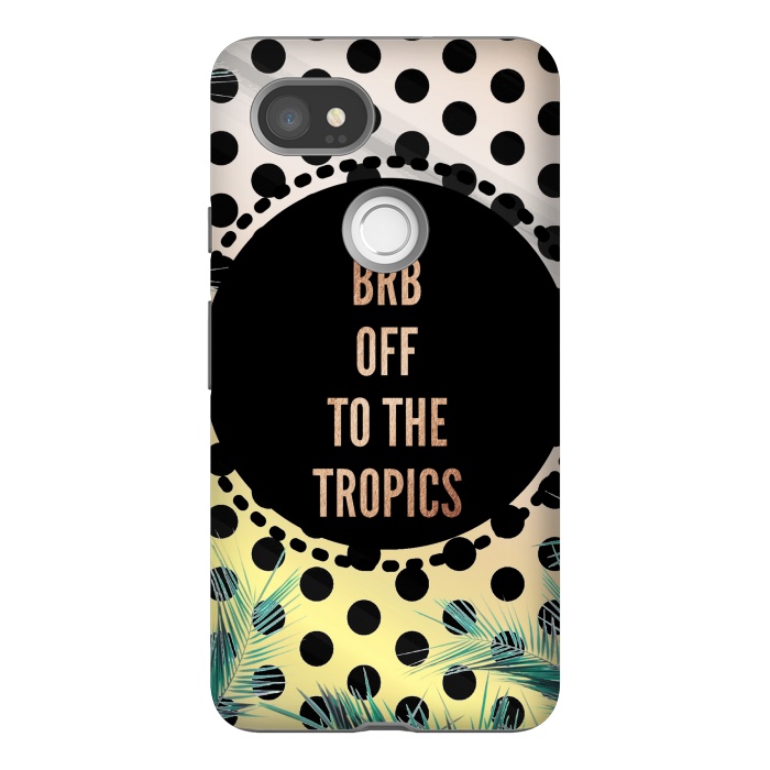 Pixel 2XL StrongFit Off to the tropics typo and polka dots by Oana 