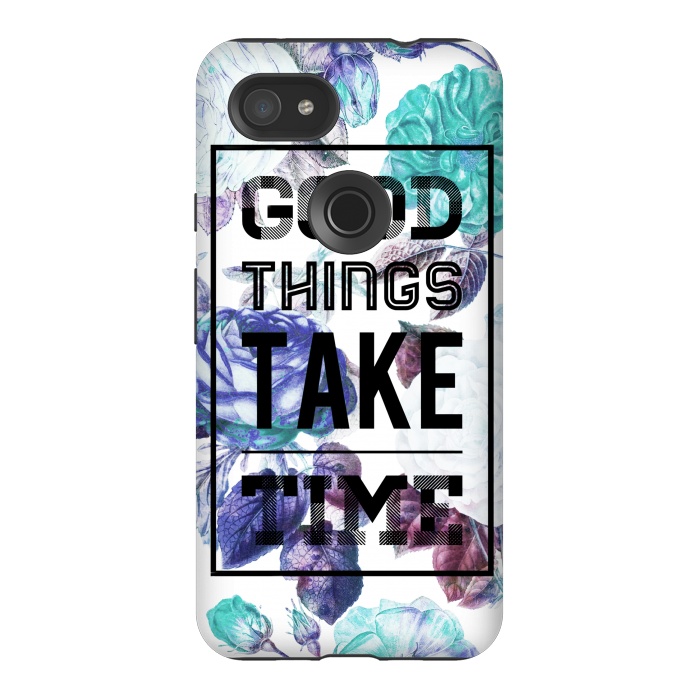 Pixel 3AXL StrongFit Good things take time motivational typography vintage blue roses by Oana 