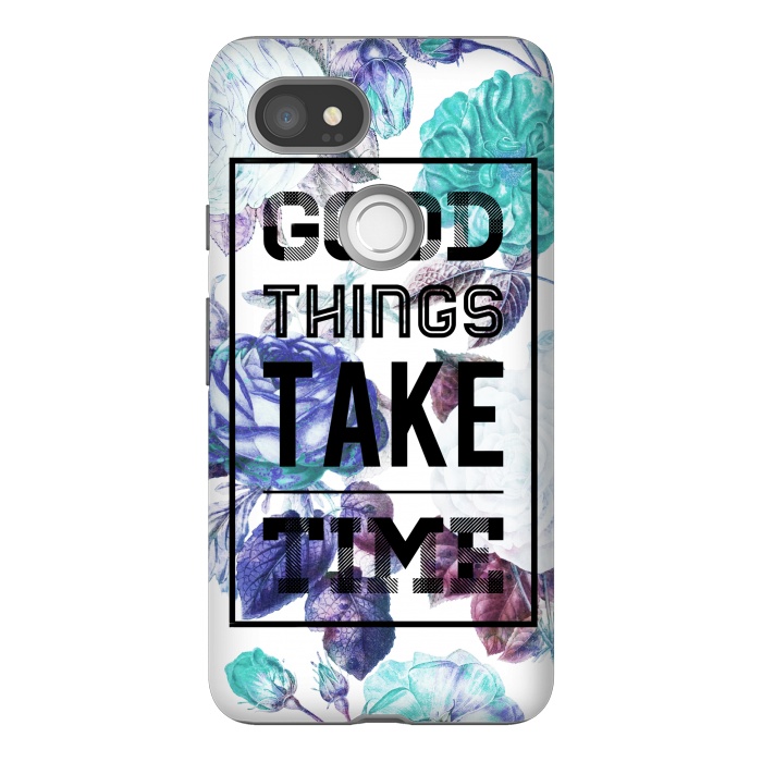 Pixel 2XL StrongFit Good things take time motivational typography vintage blue roses by Oana 