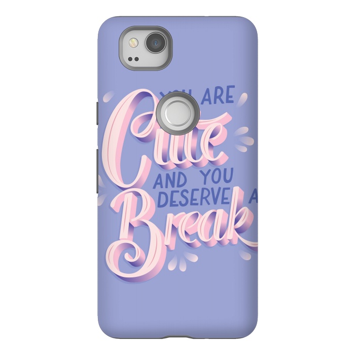 Pixel 2 StrongFit You are cute and you deserve a break, hand lettering by Jelena Obradovic