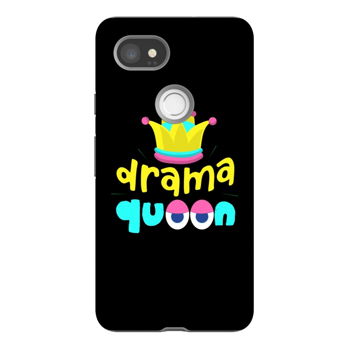 Pixel 2XL StrongFit drama queen 4 by MALLIKA