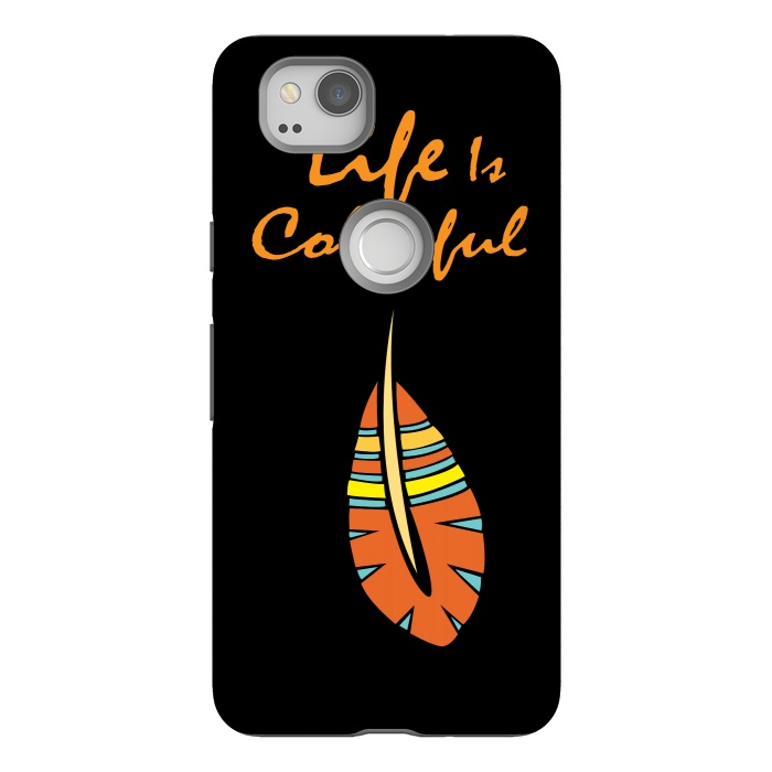 Pixel 2 StrongFit life is colorful feather by MALLIKA