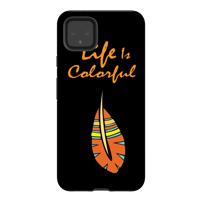 Pixel 4XL StrongFit life is colorful feather by MALLIKA