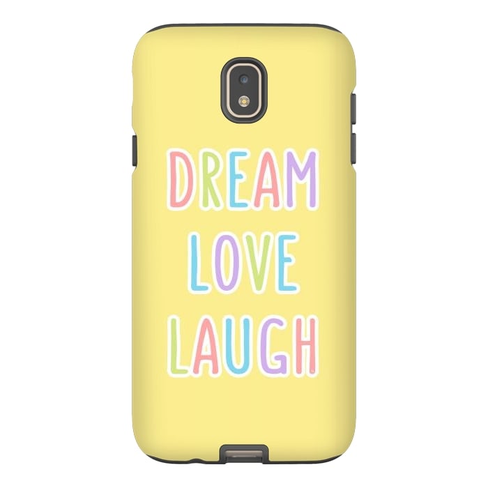 Galaxy J7 StrongFit Dream Love Laugh by Martina