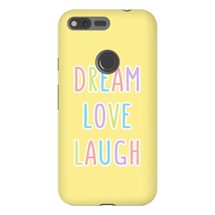 Pixel XL StrongFit Dream Love Laugh by Martina
