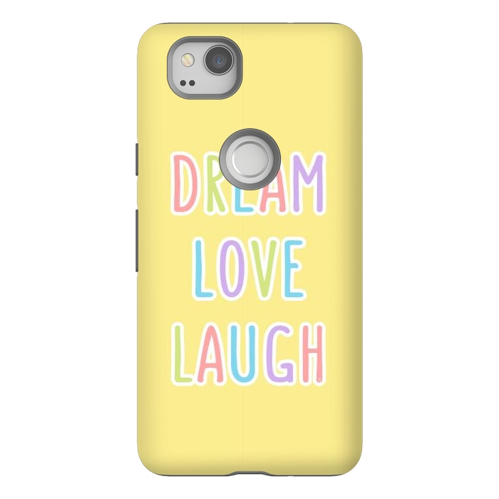 Pixel 2 StrongFit Dream Love Laugh by Martina