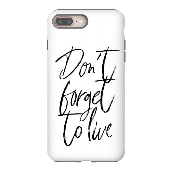 iPhone 8 plus StrongFit Don't forget to live White by Martina