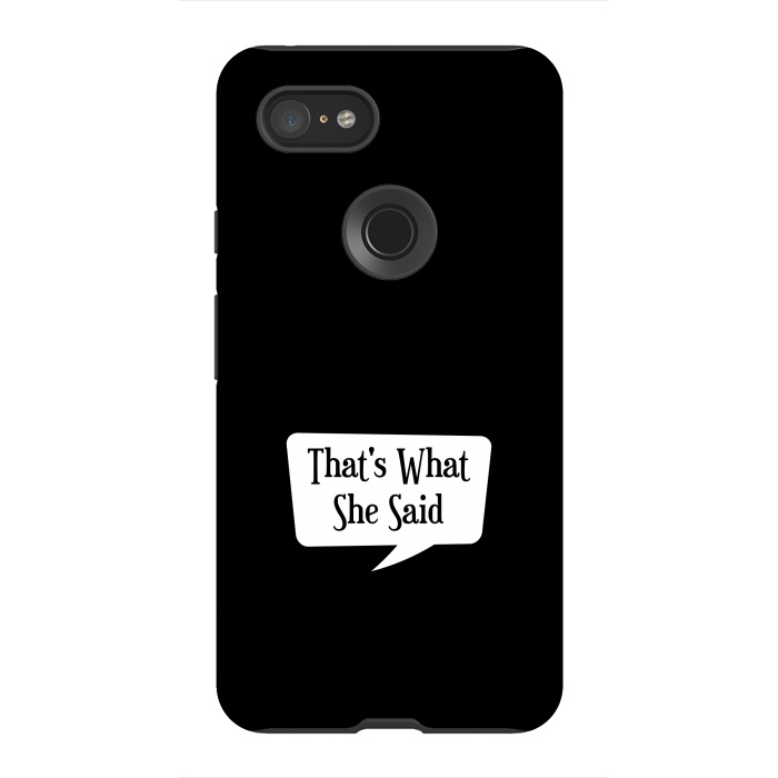 Pixel 3XL StrongFit Thats What She Said by TMSarts