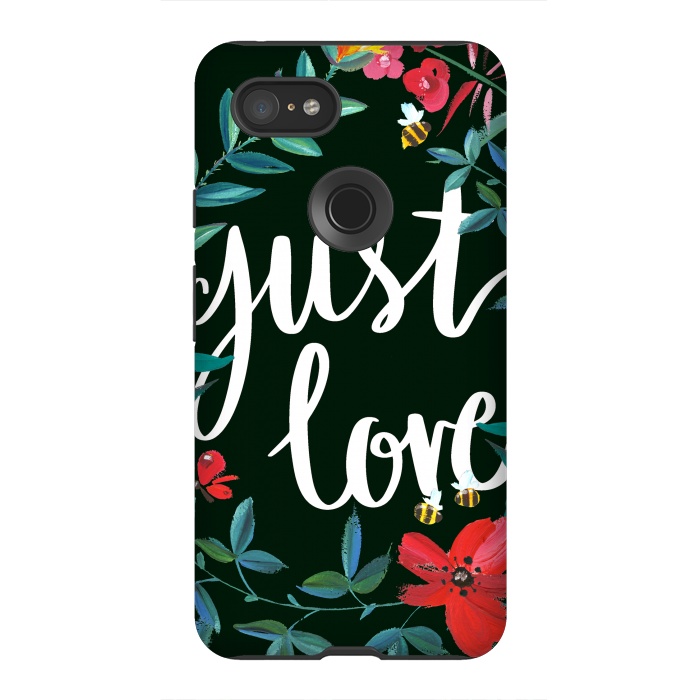 Pixel 3XL StrongFit Just love flower painting quote by Oana 
