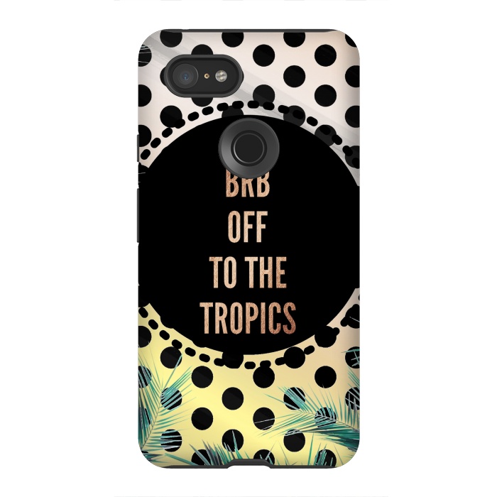 Pixel 3XL StrongFit Off to the tropics typo and polka dots by Oana 