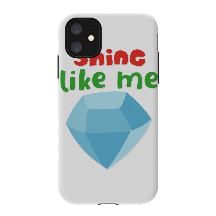 iPhone 11 StrongFit shine like me by MALLIKA