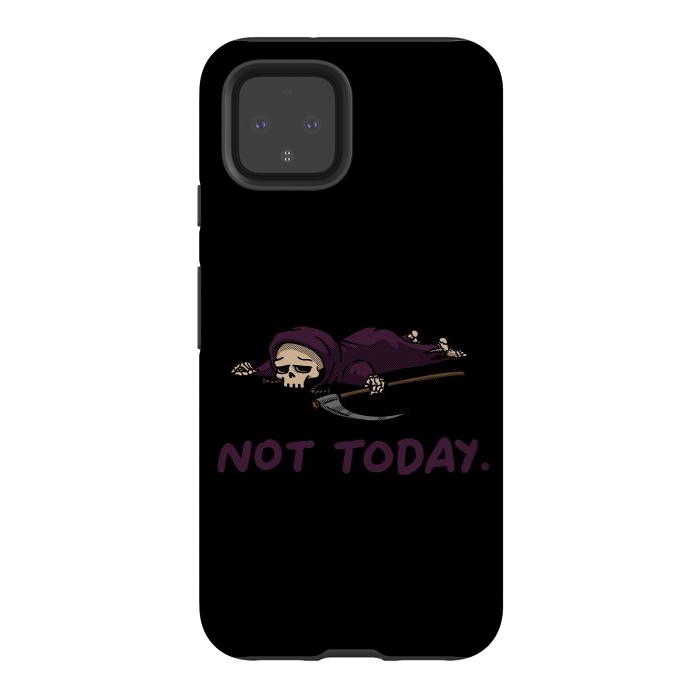 Pixel 4 StrongFit Not Today Death Tired Reaper by Vó Maria