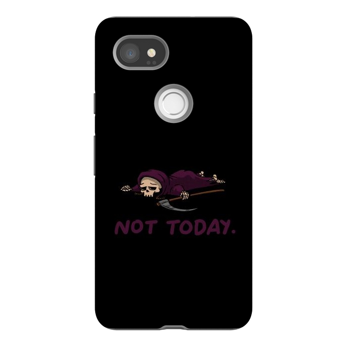Pixel 2XL StrongFit Not Today Death Tired Reaper by Vó Maria
