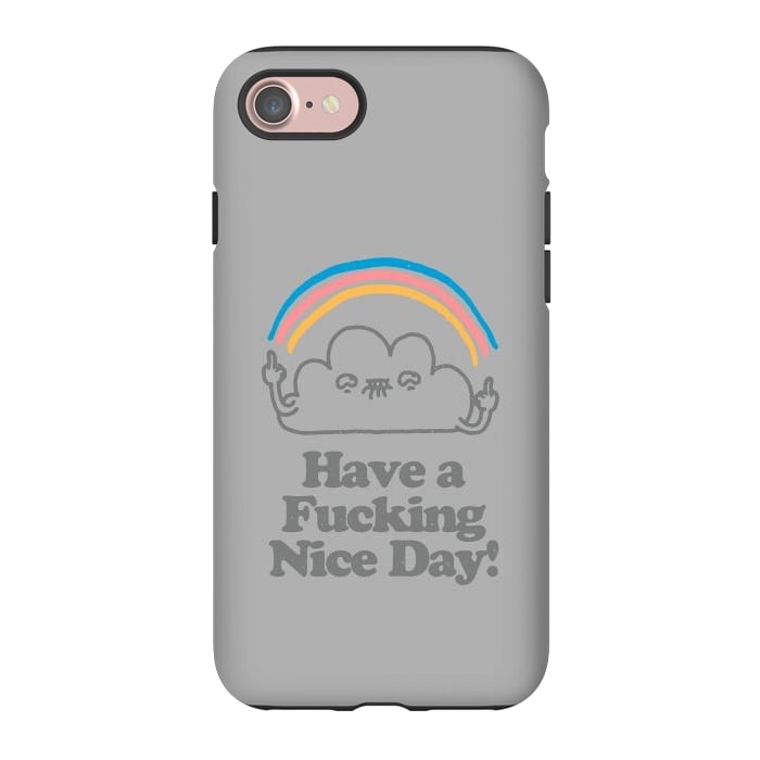 iPhone 7 StrongFit Have a Fucking Nice Day - Cute Cloud Rainbow by Vó Maria
